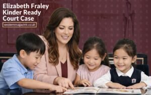 Elizabeth Fraley Kinder Ready Court Case