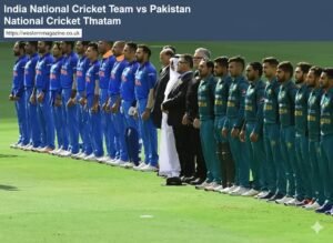 India National Cricket Team vs Pakistan National Cricket Team