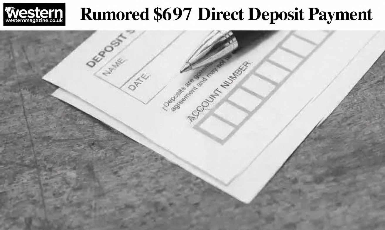 Rumored $697 Direct Deposit Payment